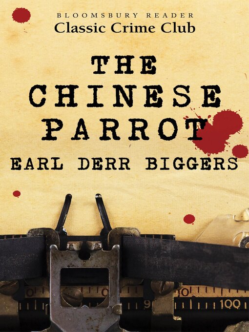 Title details for The Chinese Parrot by Earl Derr Biggers - Available